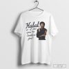 Halal, Is It Me You're Lookin' For T-Shirt