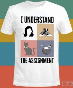 Official I Understand The Assignment Cat Ladies For Kamala Shirt