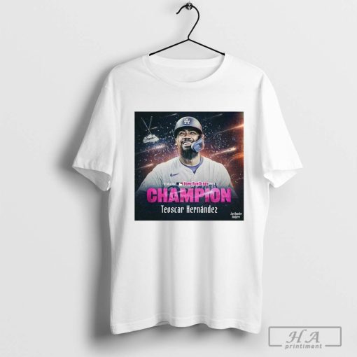 Official Poster The 2024 Home Run Derby King Champion Is Teoscar Hernandez Los Angeles Dodgers T-shirt