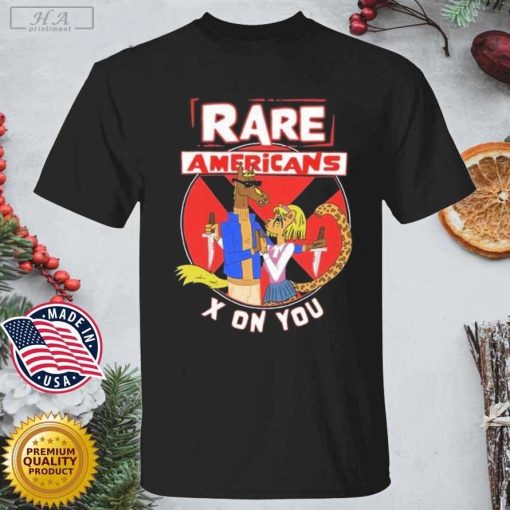 Official Rare Americans X On You Shirt