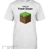 This Is Frank Ocean T-Shirt