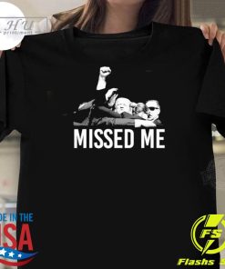 Trump 2024 Nine Line Apparel Missed Me T-shirt