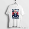 We Finally Beat Medicare Biden Boxing T-Shirt