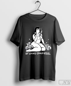 Original If Look Could Kill Tee T-shirt