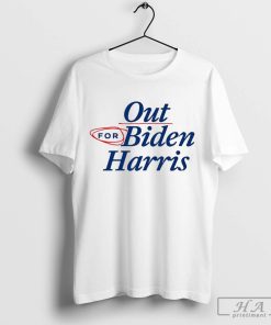 Our for Biden Harris T-shirt