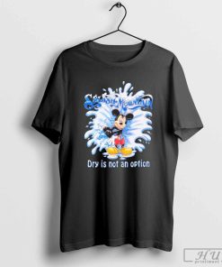 Product Mickey Mouse Splash Mountain Dry Is Not An Option T-shirt