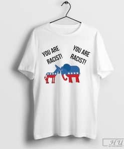 Republican Party vs Democratic Party you are racist shirt