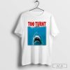 Shark Week Too Turnt Shirt