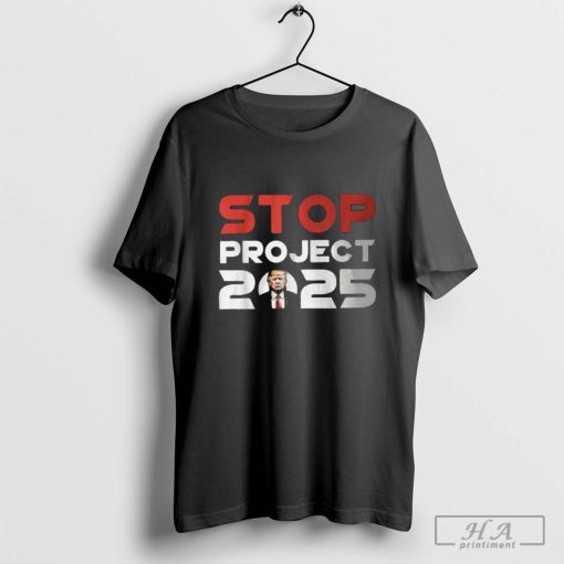 Stop Project 2025 Trump’s Project Anti Trump Patriotic Shirts