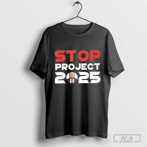 Stop Project 2025 Trump’s Project Anti Trump Patriotic T-Shirt