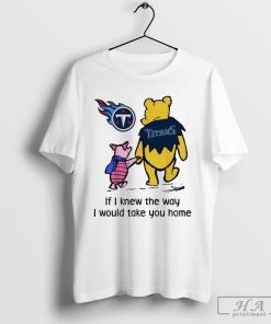 Tennessee Titans Winnie The Pooh I Would Take You Home T-shirt