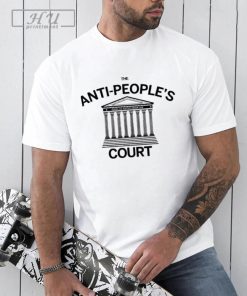 The Anti-people's Court T-Shirt