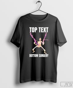 Top Text Bottom Surgery Skeleton T-shirt