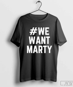 Top We Want Marty T-Shirt