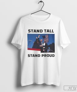 Trump Shoot Stand Tall Stand Proud Trump Failed Attempt T-shirt