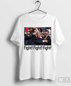 Trump says fight! fight! fight! after being shot shirt