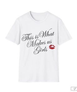 Truth or Dare This Is What Makes Us Girls Shirt