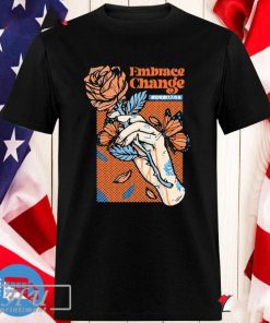 2024 Embrace Change T-shirt