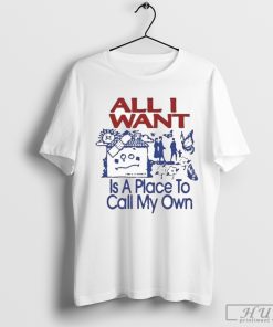 All I Want Is A Place To Call My Own House Sun Butterfly T-Shirt