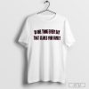 Awesome Do One Thing Every Day That Scares Your Family Tee Shirt