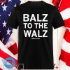 Balz To The Walz America 2024 T-shirt