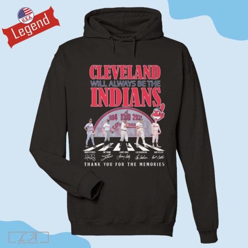 Cleveland Indians Cleveland Will Always Be The Indians Signatures Thank You For The Memories Shirt