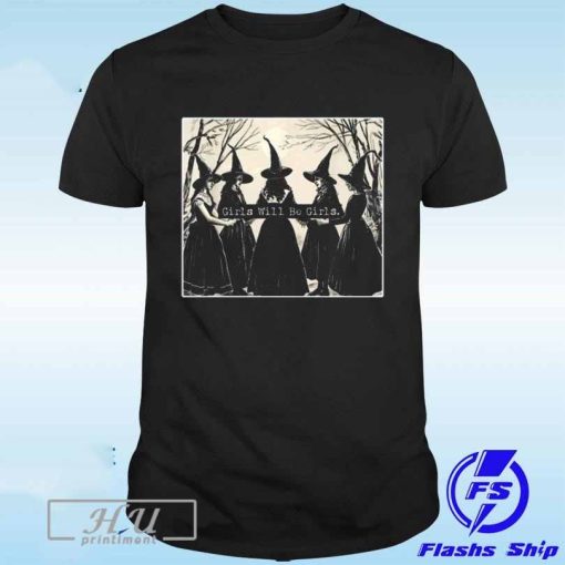 Collection - Girls will be girls witch shirt