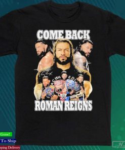 Come Back WWE Roman Reigns T-Shirt