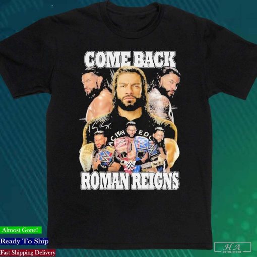 Come Back WWE Roman Reigns T-Shirt