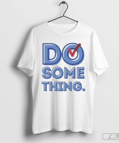 Do Something Harris Walz T-shirt