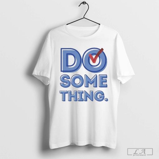 Do Something Harris Walz T-shirt