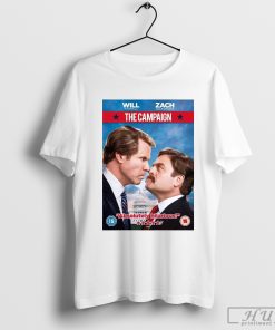 Funny The Campaign Absolutely Hilarious Will Ferrell Zach Galifianakis T-shirt