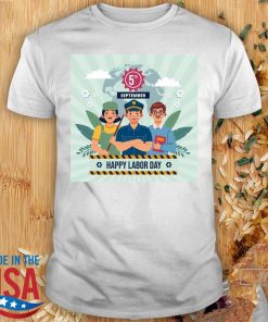 Happy Labor Day 5th September Shirt