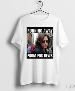 Harris Kamala Running Away From Fox News Shirt