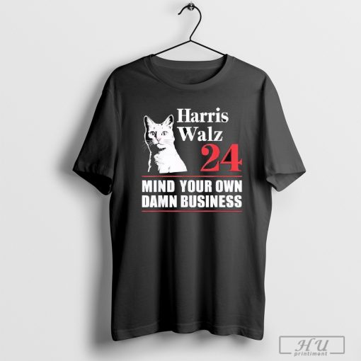 Harris Walz Waltz 2024 Mind Your Own Damn Business Cat Voter T-shirt