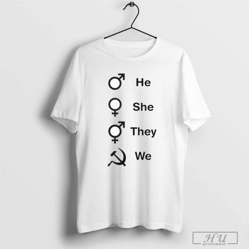 He She They We Sex T-shirt