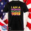 I Am A Woman Watch Me Vote Girl Voter Kamala Harris Walz T-shirt