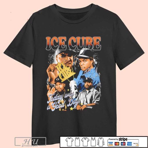 Ice Cube today was a good day bootleg vintage shirt