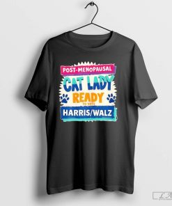 Kamala Harris Tim Walz Post-Penopausal Childless Cat Lady Ready To Vote Shirt