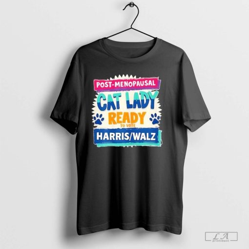 Kamala Harris Tim Walz Post-Penopausal Childless Cat Lady Ready To Vote Shirt