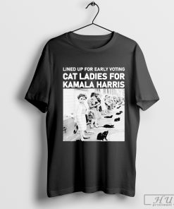 Lined Up For Early Voting Cat Ladies For Kamala Harris America Women Take Cat Walking T-shirt