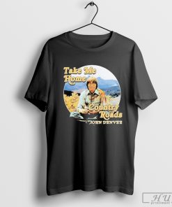 Lonely Road Take Me Home Country Roads John Denver T-shirt