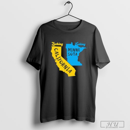 Looking California Feeling Minnesota Shirt