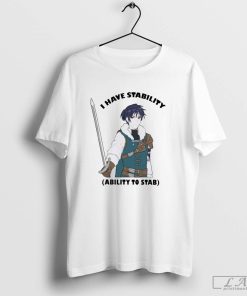 Majibomber Tumblr I Have Stability Ability To Stab T-shirt