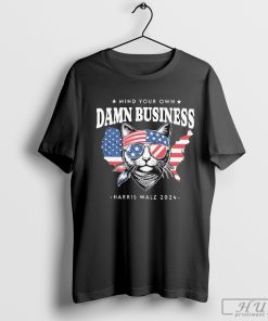 Mind Your Own Damn Business Tim Walz Shirt