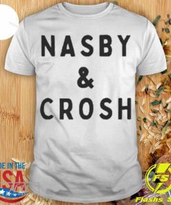 Nasby And Crosh Shirt