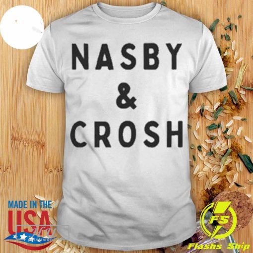 Nasby And Crosh Shirt