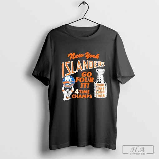 New York Islanders Go Four It 4 Time Champs T-shirts