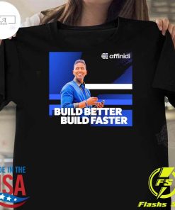 Nice Affinidi Build Better Build Faster T-shirt