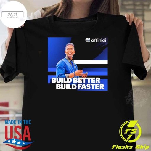 Nice Affinidi Build Better Build Faster T-shirt